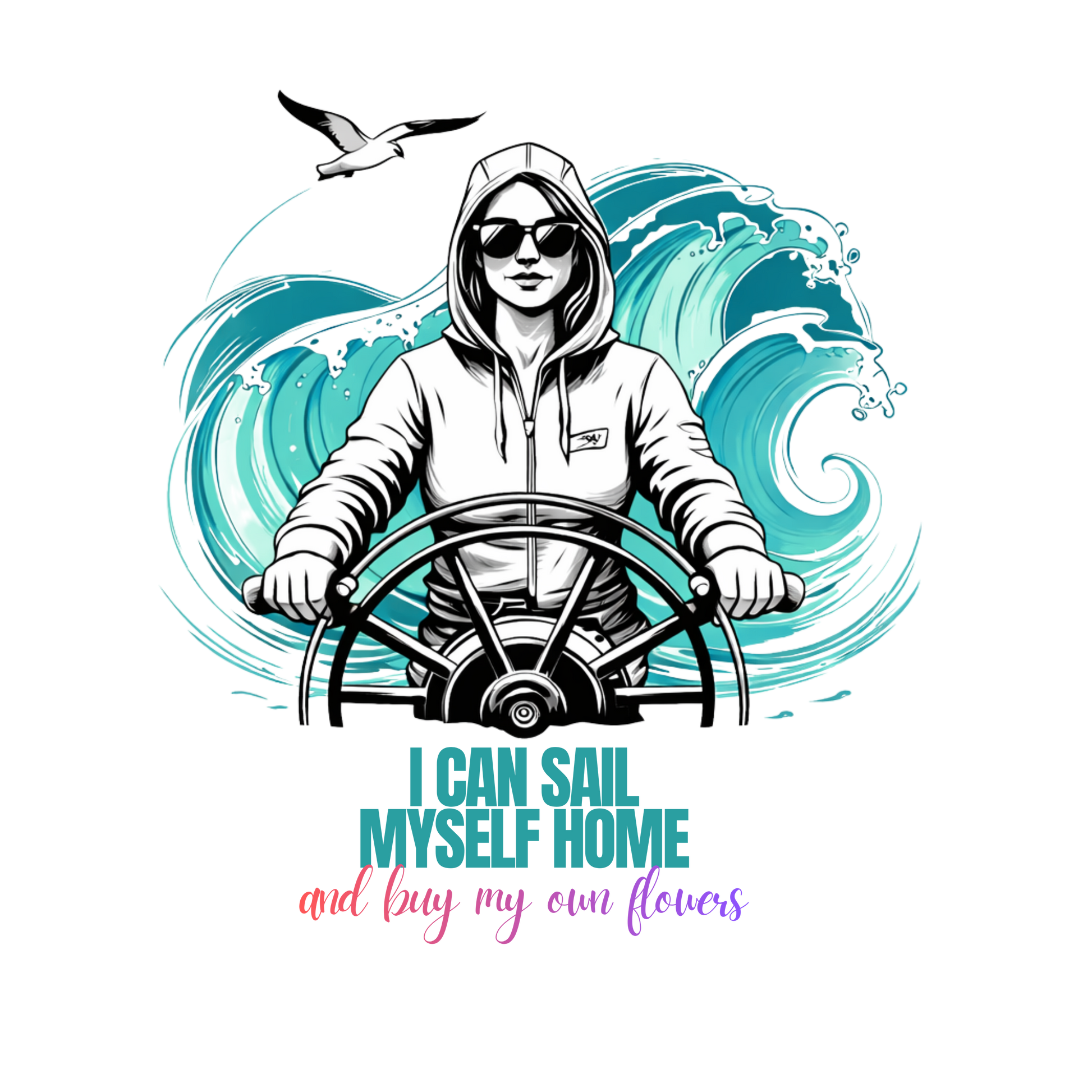 Bio-T-Shirt - I can sail myself home and buy my own flowers